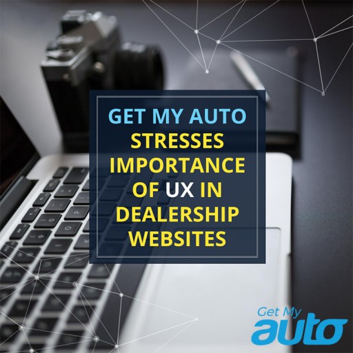 Get My Auto Stresses Importance of UX in Dealership Websites
