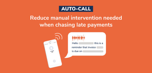 SMEs can eliminate time spent manually chasing late payments over the phone by using Auto-calls in Chaser