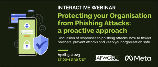 APWG.EU and Meta Host Webinar on Techniques for Protecting  Enterprises and Customers Against Phishing Today
