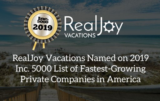 RealJoy Vacations Named on 2019 Inc. 5000 List for Second Consecutive Year