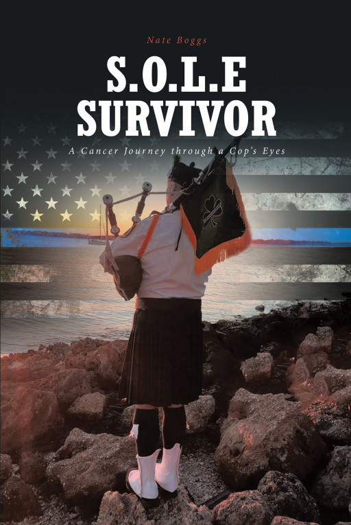 Nate Boggs's New Book 'S.O.L.E. Survivor: A Cancer Journey Through a Cop's Eyes' Recounts the Author's Heartrending Life as a Police Officer Afflicted With Cancer
