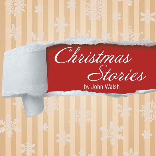 John Walsh's New Book 'Christmas Stories' is a Delightful Collection of Original and Traditional Tales for the Holiday Season With the Family.