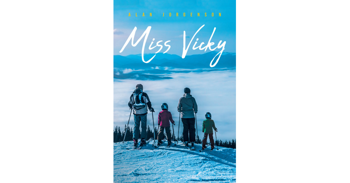 Vicky Book Alan Jorgenson's New Book 'Miss Vicky' is a Compelling Novel About 2 ...
