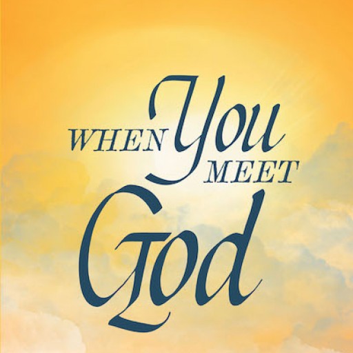 Chacko Varghese's New Book, "When You Meet God" is a Powerful Account That Declares God's Omnipotence and His Overwhelming Love for All Creation.