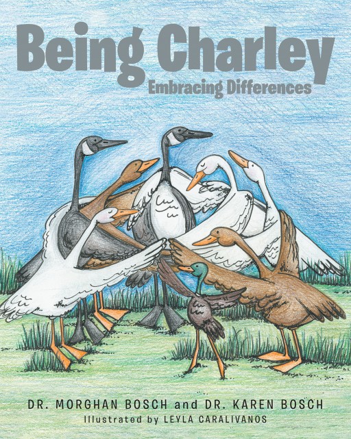 Dr. Morghan Bosch and Dr. Karen Bosch's New Book 'Being Charley: Embracing Differences' Opens a Wonderful Door Into the World of Autism With a Beautiful and Heartwarming Story
