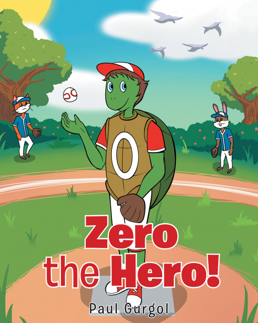 Author Paul Gurgol's New Book 'Zero the Hero!' is About a Young Talented Baseball Player and His Routine on Becoming the Best