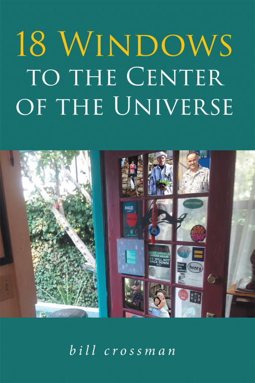 Bill Crossman's New Book '18 Windows to the Center of the Universe' is a Medley of Vivid Stories That Paints a Portrait of Peculiar Souls in Seattle's Fremont District