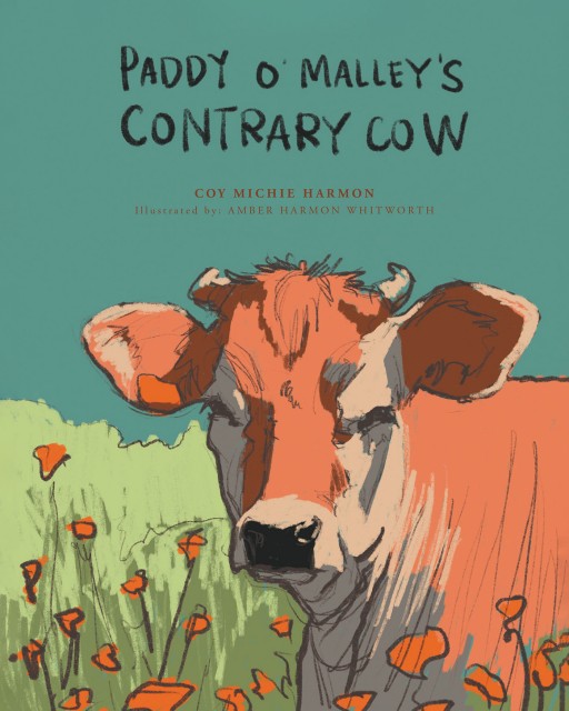 Coy Michie Harmon's New Book 'Paddy O'Malley's Contrary Cow' is an Enjoyable Tale About a Cow's Pranks and the Lessons She Learns