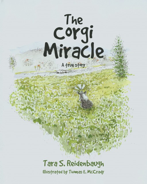 Tara Reidenbaugh's Newly Released 'The Corgi Miracle' is the Heart-Warming Story of How a Dog Taught a Family the Power of Prayer and Faith