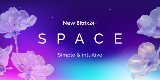 Meet the New Bitrix24 Space, Redesigned and Reimagined