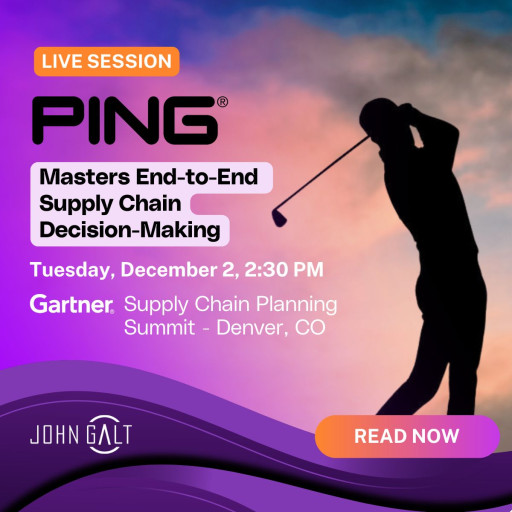 John Galt Solutions' Customer PING Shares How End-to-End Visibility Drives Better Decision Making at the Gartner Supply Chain Planning Summit