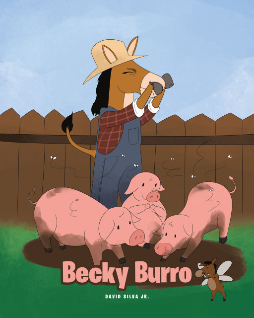 David Silva, Jr.'S New Book 'Becky Burro' is a Wonderful Storybook That Encourages Children to Follow Their Dreams Whatever It Takes