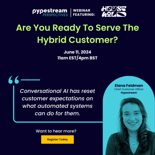 Pypestream Launches Perspectives Webinar Series With Inaugural Session on the Hybrid Customer in Collaboration With Household