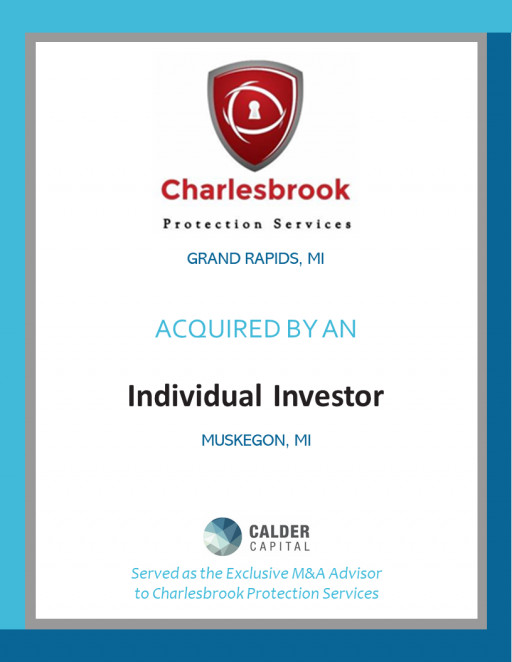 Charlesbrook Protection Services, LLC, of Grand Rapids, MI, Acquired by an Individual Investor
