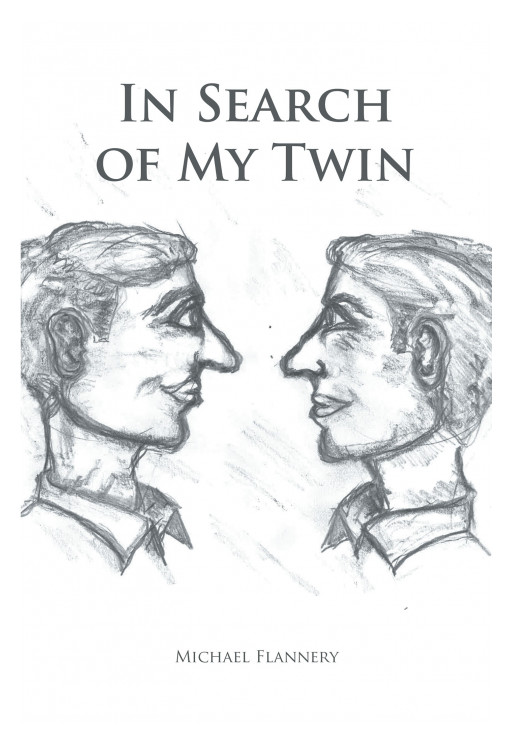 Michael Flannery's New Book, 'In Search of My Twin', Explores the Captivating Reality of Twins and the Wonder of Their Connection