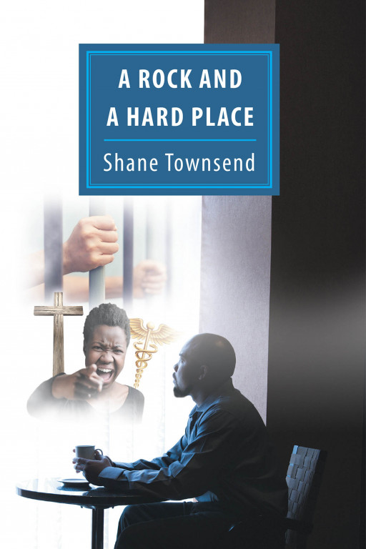 Shane Townsend's New Book 'A Rock and a Hard Place' is a Riveting Story of a Man Who Finds a Renewed Thrill in His Life by Robbing Banks