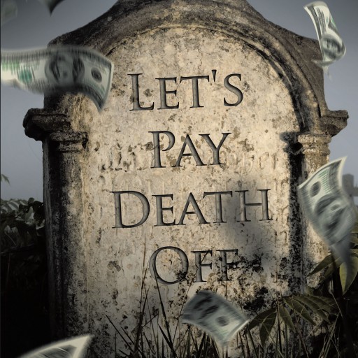 Author Garrison L. Moreland's New Book 'Let's Pay Death Off' is the Tale of the Mysterious Disappearance of a Young Woman Which Causes Secrets and Betrayals to Emerge.