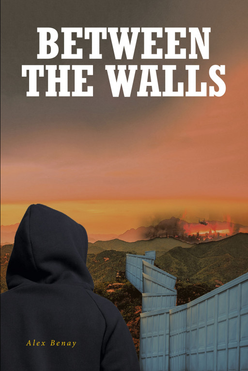 Alex Benay's New Book 'Between the Walls' is a thrilling tale set in a dystopian reality following the intersecting lives of those cast out of society beyond the Wall