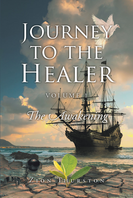 Author Zion Thurston's New Book 'Journey to the Healer' is the Story of a Man's Journey to Discover the Genesis of Himself and His Place in This Universe