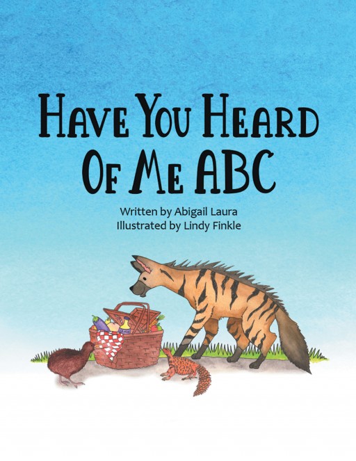 Abigail Laura and Lindy Finkle's New Book 'Have You Heard of Me ABC' is a Playful Read That Engages Children on the Wonders of the English Alphabet