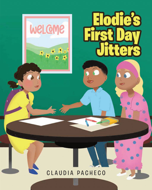 Claudia Pacheco's new book, 'Elodie's First Day Jitters', is a delightful children's story about a shy girl who starts going to school and gains new experiences