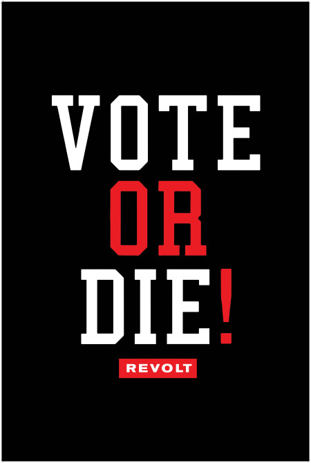Revolt TV Vote or Die! Wild Posting