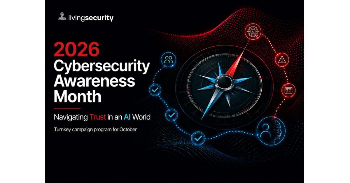 Living Security Launches 2026 Cybersecurity Awareness Month Program to Help Organizations Navigate Trust in an AI World