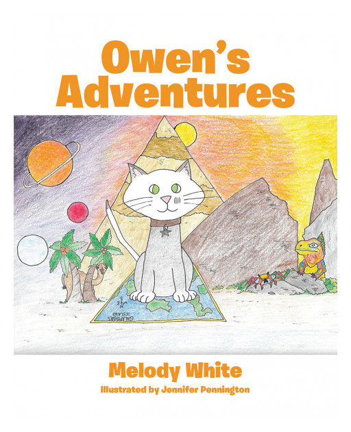 Melody White's New Book 'Owen's Adventures' is a Lovely Story of an Amazing Friendship and a Cat's Escapades Across Places of Adventure and Wonder