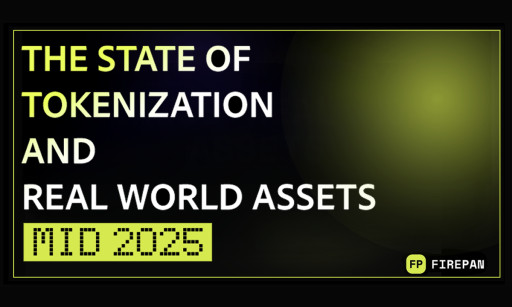 Firepan Releases Report on the State of Tokenization and Real-World Assets (RWAs) in 2025