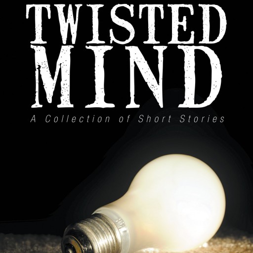 Larry Liberty's New Book "In A Twisted Mind: A Collection of Short Stories" Is A Fantastic Compilation Of Short Stories, Each With A Strange Or Ironic Twist