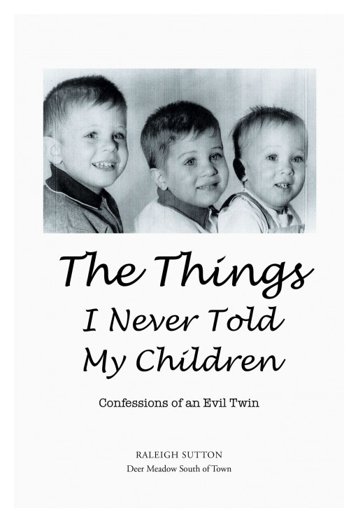 Author Raleigh Sutton's New Book 'The Things I Never Told My Children: Confessions of an Evil Twin' Details the Abuse Faced by the Author and Its Lasting Effects