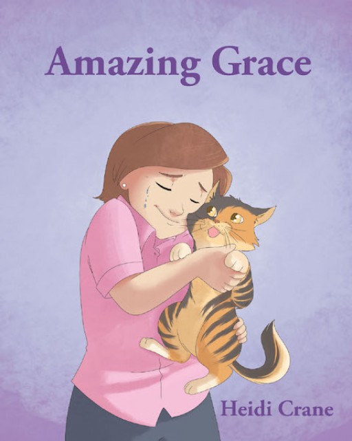 Heidi Crane's New Book 'Amazing Grace' is a Heartwarming and Insightful Tale of Love and Grace Shown by an Extraordinary Feline Fellow