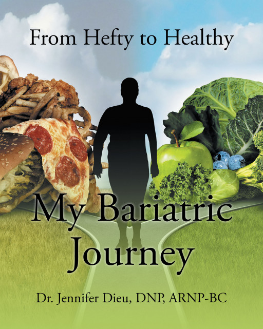 Author Dr. Jennifer Dieu, DNP, ARNP-BC's, New Book 'My Bariatric Journey: From Hefty to Healthy' is a Resource and Tool for Bariatric Patients
