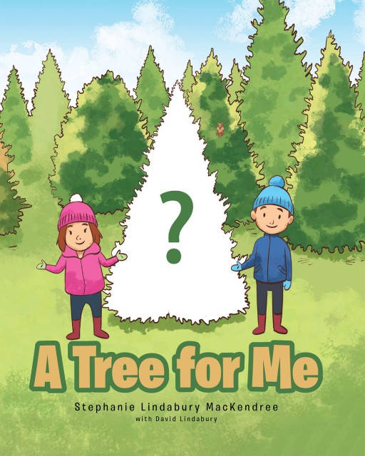 Stephanie Lindabury MacKendree's New Book 'A Tree for Me' is a Truly Delightful Adventure of Finding the Right Christmas Tree