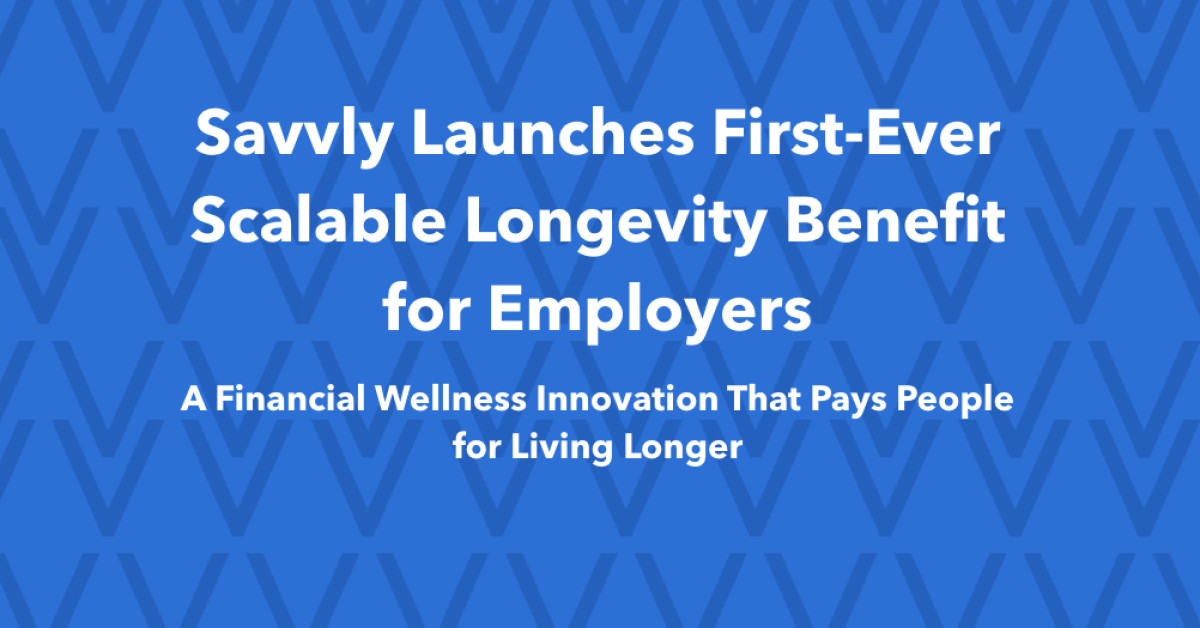 Savvly Launches FirstEver Scalable Longevity Benefit for Employers