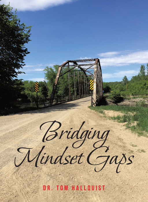 Dr. Tom Hallquist's New Book, 'Bridging Mindset Gaps,' is a Well-Written Research Providing in Depth Analysis of an Incarcerated Person's Mindset