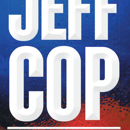 Jack Fleeman's New Book, "Jeff Cop" is an Emotionally Resonant Book About His Childhood and His Journey to His Career Choice: To Become an Effective Police Officer.