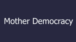 Mother Democracy