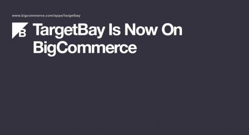 TargetBay Launches App on BigCommerce Platform