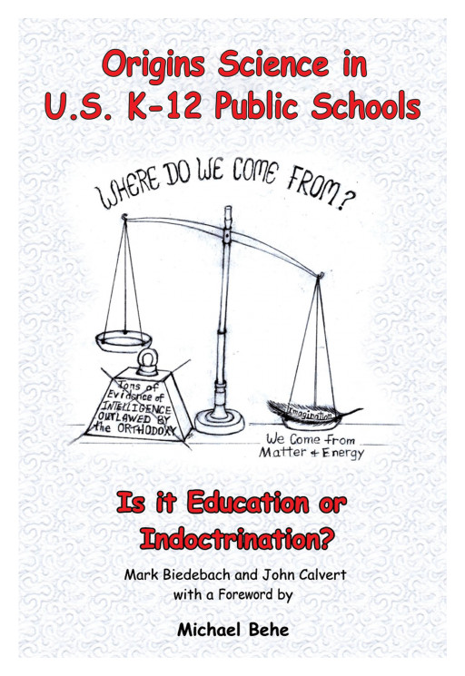 Mark Biedebach and John Calvert's New Book 'Origins Science in US K-12  Public Schools' Asks: Is It Education or Religious Indoctrination?