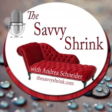 The Savvy Shrink podcast hosted by Andrea Schneider MSW, LCSW