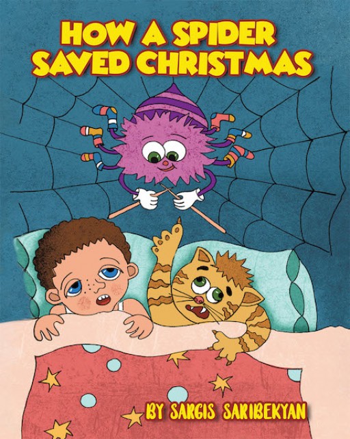Sargis Saribekyan's New Book 'How a Spider Saved Christmas' is a Gladdening Story of a Boy Who Learns of the Heroic Spider That Saved the Yuletide Season