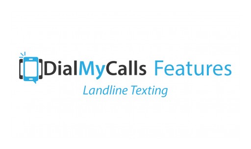 DialMyCalls Offers New Feature to Text-Enable Existing Landline Phone Numbers