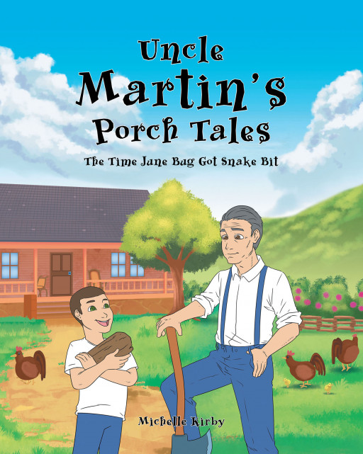 Michelle Kirby's New Book, 'Uncle Martin's Porch Tales' is the First Installment in a Series of Real-Life Tales Set in the Smoky Mountains of North Carolina
