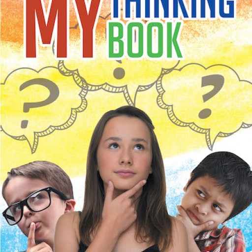 Pat Lamb's New Book 'My Thinking Book' is an Enriching Compendium of Hard Questions and Truthful Answers About Faith and Life for Kids.