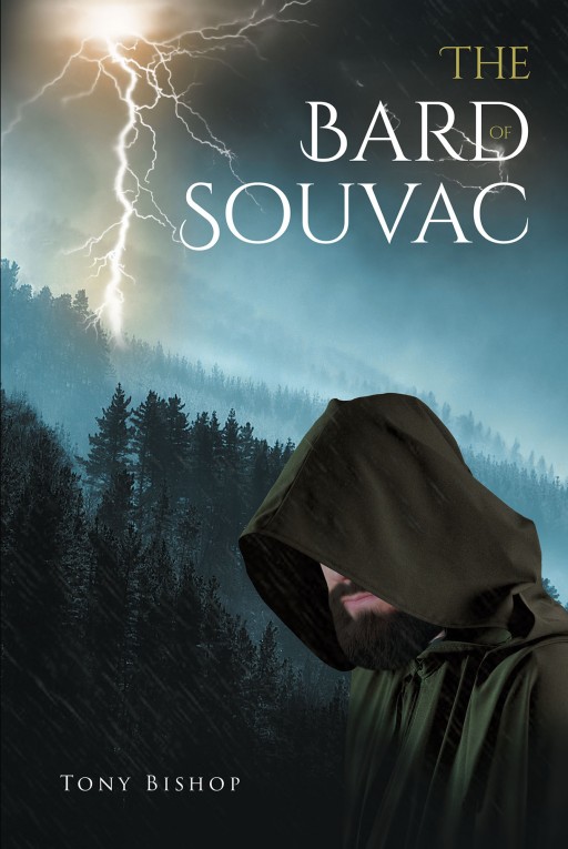 Tony Bishop's New Book 'The Bard of Souvac' is a Riveting Quest of an Individual Who Wants to Break Free From Immortality