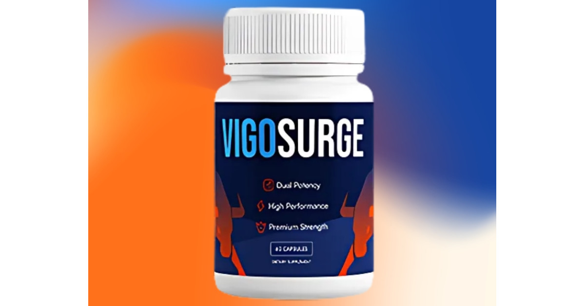 VigoSurge Review 2025: Top Male Health Pill That Works