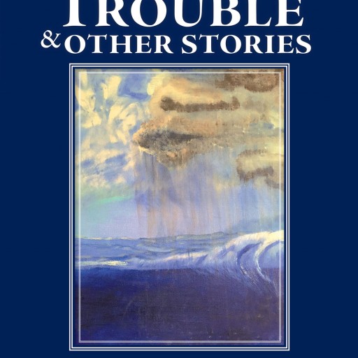 Author James E. Cunningham's New Book 'A Time of Trouble and Other Stories' is a Shocking Collection of Three Short Stories.