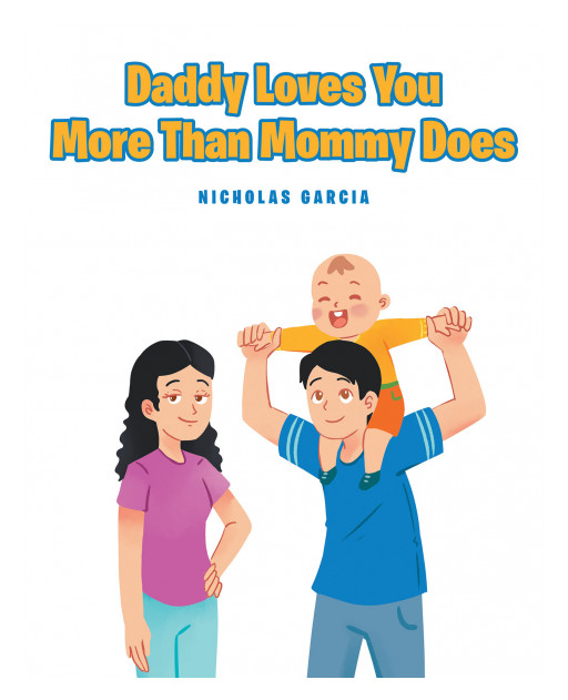 Nicholas Garcia's book, 'Daddy Loves You More Than Mommy Does', is a charming story about a father who playfully tries to convince his child that his love for him is greater