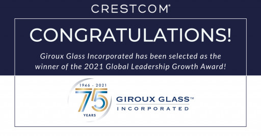 Crestcom International Announces Giroux Glass, Inc. as Winner of 2021 Global Leadership Growth Award